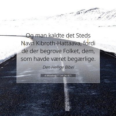 Picture 07 - 4 Mosebog 11:34 DA1871 - Og man kaldte det Steds Navn Kibroth-Hattaava, - Bible Verse Picture