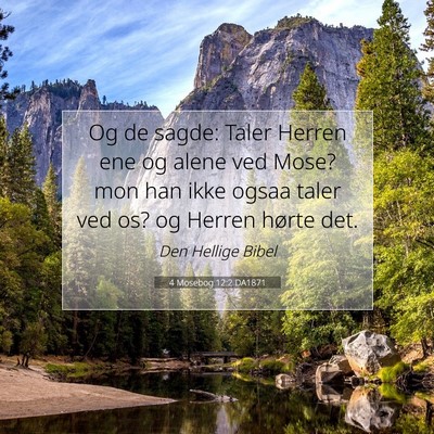 Picture 07 - 4 Mosebog 12:2 DA1871 - Og de sagde: Taler Herren ene og alene ved Mose? - Bible Verse Picture