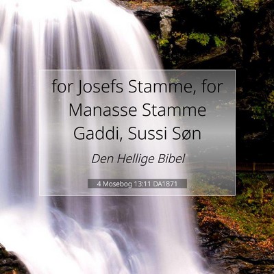 Picture 07 - 4 Mosebog 13:11 DA1871 - for Josefs Stamme, for Manasse Stamme Gaddi, - Bible Verse Picture