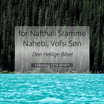 Picture 07 - 4 Mosebog 13:14 DA1871 - for Nafthali Stamme Nahebi, Vofsi - Bible Verse Picture