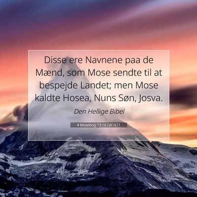Picture 07 - 4 Mosebog 13:16 DA1871 - Disse ere Navnene paa de Mænd, som Mose sendte - Bible Verse Picture