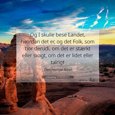 Picture 07 - 4 Mosebog 13:18 DA1871 - Og I skulle bese Landet, hvordan det er, og det - Bible Verse Picture