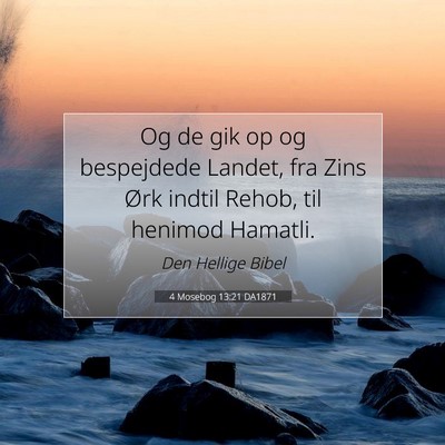 Picture 07 - 4 Mosebog 13:21 DA1871 - Og de gik op og bespejdede Landet, fra Zins Ørk - Bible Verse Picture