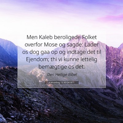 Picture 07 - 4 Mosebog 13:30 DA1871 - Men Kaleb beroligede Folket overfor Mose og - Bible Verse Picture