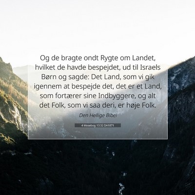 Picture 07 - 4 Mosebog 13:32 DA1871 - Og de bragte ondt Rygte om Landet, hvilket de - Bible Verse Picture