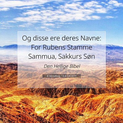Picture 07 - 4 Mosebog 13:4 DA1871 - Og disse ere deres Navne: For Rubens Stamme - Bible Verse Picture