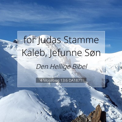 Picture 07 - 4 Mosebog 13:6 DA1871 - for Judas Stamme Kaleb, Jefunne - Bible Verse Picture