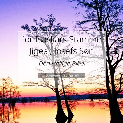 Picture 07 - 4 Mosebog 13:7 DA1871 - for Isaskars Stamme Jigeal, Josefs - Bible Verse Picture
