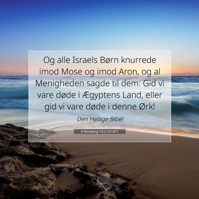 Picture 07 - 4 Mosebog 14:2 DA1871 - Og alle Israels Børn knurrede imod Mose og imod - Bible Verse Picture