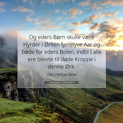 Picture 07 - 4 Mosebog 14:33 DA1871 - Og eders Børn skulle være Hyrder i Ørken - Bible Verse Picture