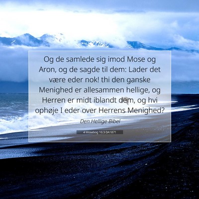 Picture 07 - 4 Mosebog 16:3 DA1871 - Og de samlede sig imod Mose og Aron, og de sagde - Bible Verse Picture