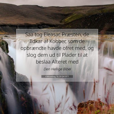 Picture 07 - 4 Mosebog 16:39 DA1871 - Saa tog Eleasar, Præsten, de Ildkar af Kobber, - Bible Verse Picture