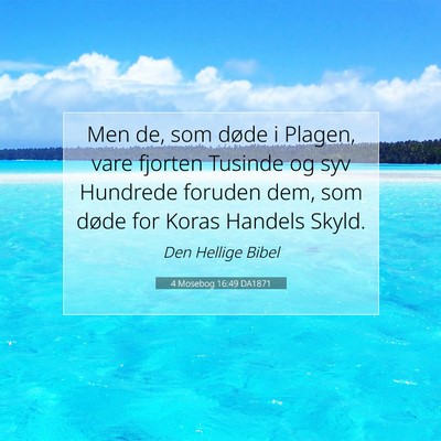 Picture 07 - 4 Mosebog 16:49 DA1871 - Men de, som døde i Plagen, vare fjorten Tusinde - Bible Verse Picture