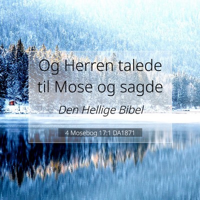 Picture 07 - 4 Mosebog 17:1 DA1871 - Og Herren talede til Mose og - Bible Verse Picture
