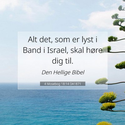Picture 07 - 4 Mosebog 18:14 DA1871 - Alt det, som er lyst i Band i Israel, skal høre - Bible Verse Picture