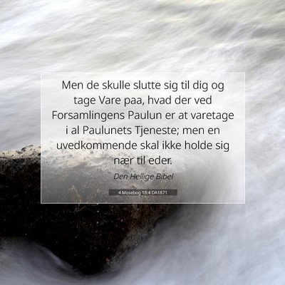 Picture 07 - 4 Mosebog 18:4 DA1871 - Men de skulle slutte sig til dig og tage Vare - Bible Verse Picture