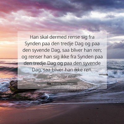 Picture 07 - 4 Mosebog 19:12 DA1871 - Han skal dermed rense sig fra Synden paa den - Bible Verse Picture