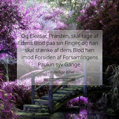Picture 07 - 4 Mosebog 19:4 DA1871 - Og Eleasar, Præsten, skal tage af dens Blod paa - Bible Verse Picture