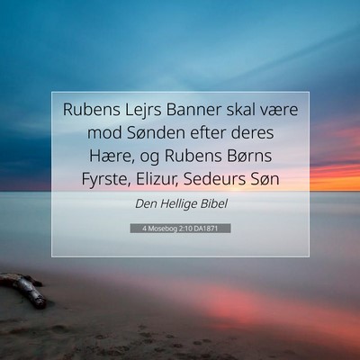 Picture 07 - 4 Mosebog 2:10 DA1871 - Rubens Lejrs Banner skal være mod Sønden efter - Bible Verse Picture