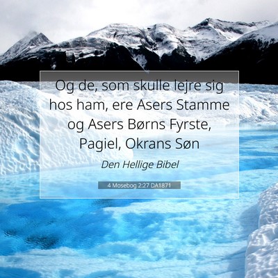 Picture 07 - 4 Mosebog 2:27 DA1871 - Og de, som skulle lejre sig hos ham, ere Asers - Bible Verse Picture