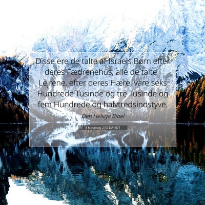 Picture 07 - 4 Mosebog 2:32 DA1871 - Disse ere de talte af Israels Børn efter deres - Bible Verse Picture