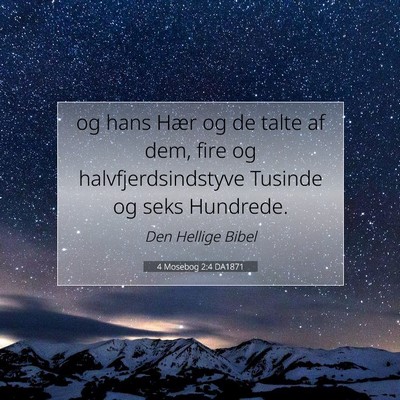 Picture 07 - 4 Mosebog 2:4 DA1871 - og hans Hær og de talte af dem, fire og - Bible Verse Picture