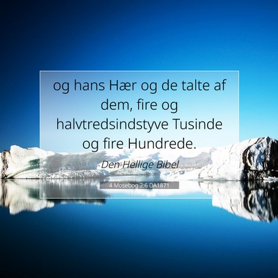 Picture 07 - 4 Mosebog 2:6 DA1871 - og hans Hær og de talte af dem, fire og - Bible Verse Picture