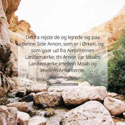 Picture 07 - 4 Mosebog 21:13 DA1871 - Derfra rejste de og lejrede sig paa denne Side - Bible Verse Picture