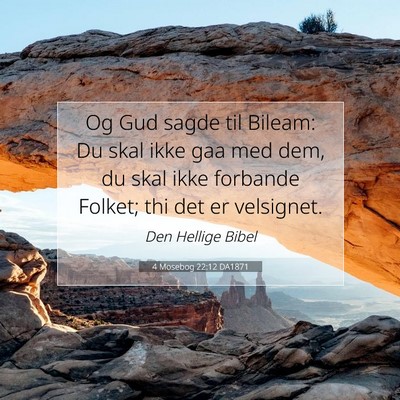 Picture 07 - 4 Mosebog 22:12 DA1871 - Og Gud sagde til Bileam: Du skal ikke gaa med - Bible Verse Picture