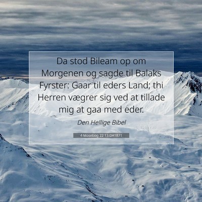 Picture 07 - 4 Mosebog 22:13 DA1871 - Da stod Bileam op om Morgenen og sagde til Balaks - Bible Verse Picture