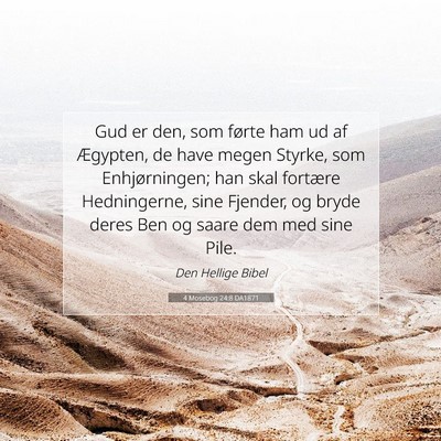 Picture 07 - 4 Mosebog 24:8 DA1871 - Gud er den, som førte ham ud af Ægypten, de - Bible Verse Picture