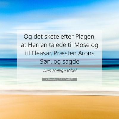 Picture 07 - 4 Mosebog 26:1 DA1871 - Og det skete efter Plagen, at Herren talede til - Bible Verse Picture