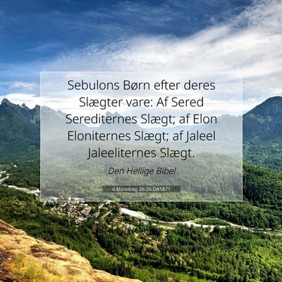 Picture 07 - 4 Mosebog 26:26 DA1871 - Sebulons Børn efter deres Slægter vare: Af - Bible Verse Picture