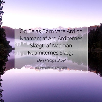 Picture 07 - 4 Mosebog 26:40 DA1871 - Og Belas Børn vare Ard og Naaman; af Ard - Bible Verse Picture