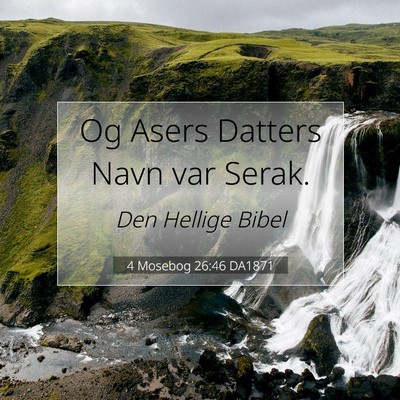 Picture 07 - 4 Mosebog 26:46 DA1871 - Og Asers Datters Navn var - Bible Verse Picture
