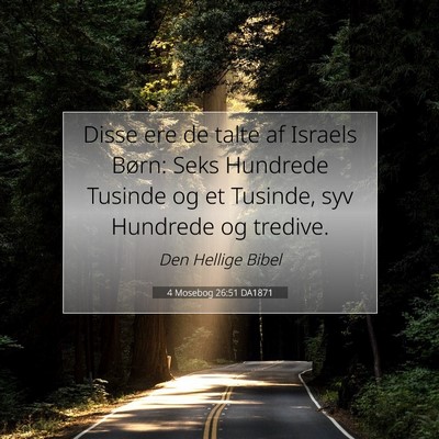 Picture 07 - 4 Mosebog 26:51 DA1871 - Disse ere de talte af Israels Børn: Seks - Bible Verse Picture