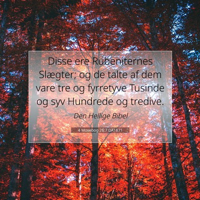 Picture 07 - 4 Mosebog 26:7 DA1871 - Disse ere Rubeniternes Slægter; og de talte af - Bible Verse Picture