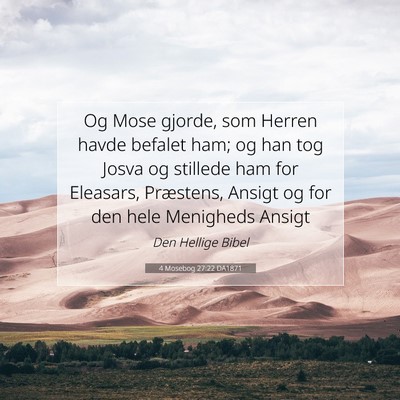 Picture 07 - 4 Mosebog 27:22 DA1871 - Og Mose gjorde, som Herren havde befalet ham; og - Bible Verse Picture