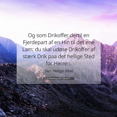 Picture 07 - 4 Mosebog 28:7 DA1871 - Og som Drikoffer dertil en Fjerdepart af en Hin - Bible Verse Picture