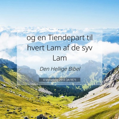 Picture 07 - 4 Mosebog 29:4 DA1871 - og en Tiendepart til hvert Lam af de syv - Bible Verse Picture