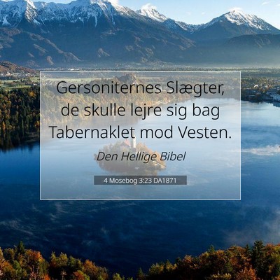 Picture 07 - 4 Mosebog 3:23 DA1871 - Gersoniternes Slægter, de skulle lejre sig bag - Bible Verse Picture