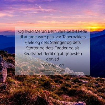 Picture 07 - 4 Mosebog 3:36 DA1871 - Og hvad Merari Børn vare beskikkede til at tage - Bible Verse Picture