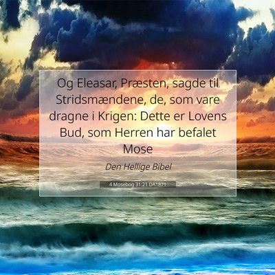 Picture 07 - 4 Mosebog 31:21 DA1871 - Og Eleasar, Præsten, sagde til Stridsmændene, - Bible Verse Picture