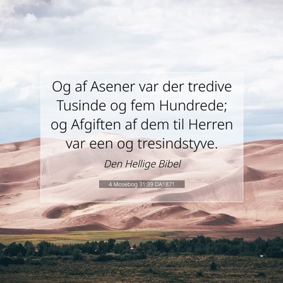 Picture 07 - 4 Mosebog 31:39 DA1871 - Og af Asener var der tredive Tusinde og fem - Bible Verse Picture