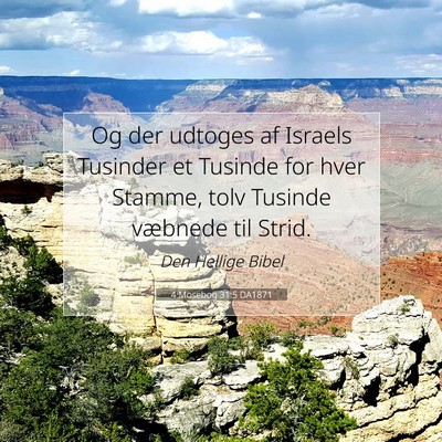 Picture 07 - 4 Mosebog 31:5 DA1871 - Og der udtoges af Israels Tusinder et Tusinde for - Bible Verse Picture