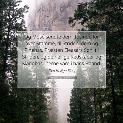 Picture 07 - 4 Mosebog 31:6 DA1871 - Og Mose sendte dem, tusinde for hver Stamme, til - Bible Verse Picture