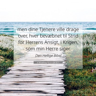 Picture 07 - 4 Mosebog 32:27 DA1871 - men dine Tjenere ville drage over, hver bevæbnet - Bible Verse Picture
