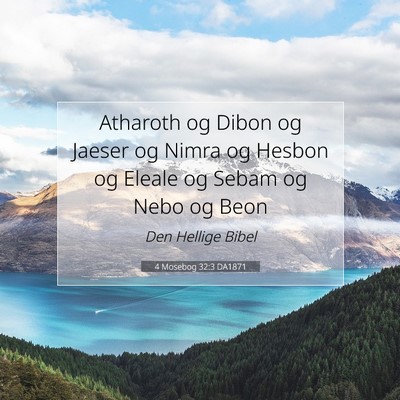 Picture 07 - 4 Mosebog 32:3 DA1871 - Atharoth og Dibon og Jaeser og Nimra og Hesbon og - Bible Verse Picture