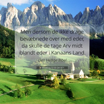 Picture 07 - 4 Mosebog 32:30 DA1871 - Men dersom de ikke drage bevæbnede over med - Bible Verse Picture