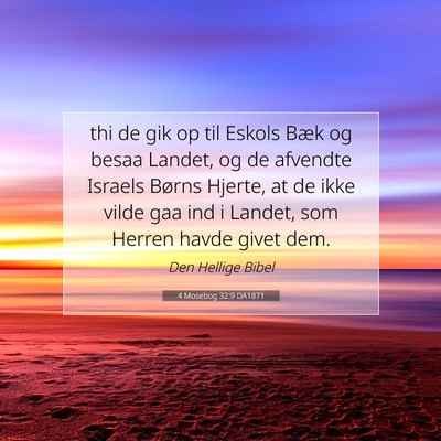 Picture 07 - 4 Mosebog 32:9 DA1871 - thi de gik op til Eskols Bæk og besaa Landet, og - Bible Verse Picture